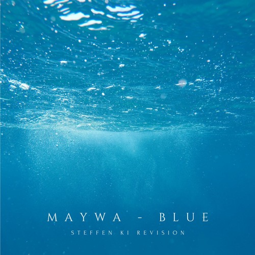 Maywa - Blue (Steffen Ki Revision)
