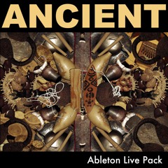 ANCIENT Ableton Live Pack