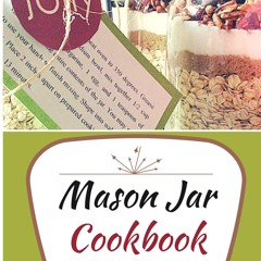 (⚡READ⚡) Mason Jar Cookbook: 60 Super #Delish Mason Jar Recipes & Seasoning Mixe