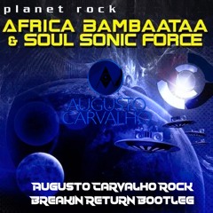 Afrika Bambaataa And The Soulsonic Force – Planet Rock(Augusto Carvalho Rock Breakin Return Bootleg)