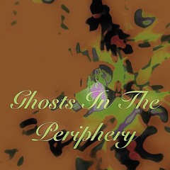 Ghosts in the periphery