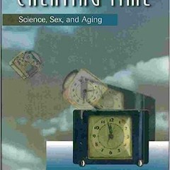 (ePUB) Download Cheating Time: Science, Sex, and Aging BY Roger G. Gosden (Author)