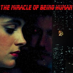 The Miracle Of Being Human