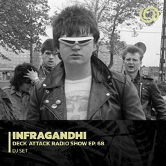 INFRAGANDHI presents Deck Attack Radio Show eP. 68 | 25/08/2022