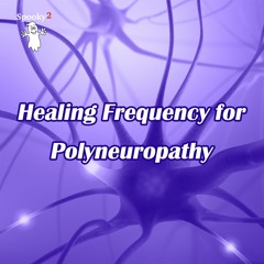 Healing Frequency for Polyneuropathy - Spooky2 Rife Frequencies