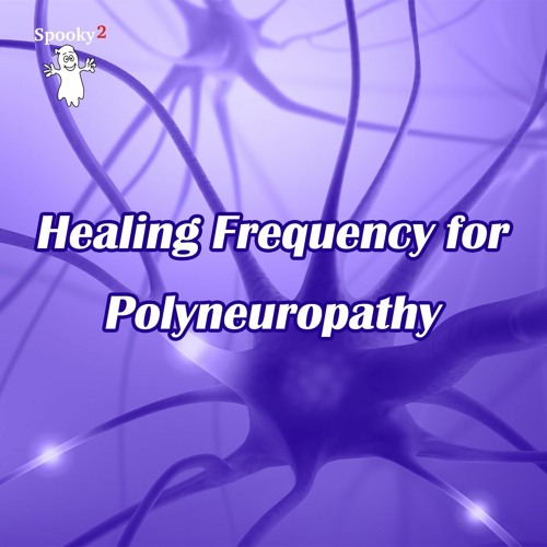 Healing Frequency for Polyneuropathy - Spooky2 Rife Frequencies