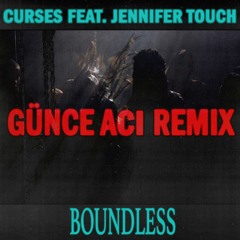 Curses - Boundless Feat. Jennifer Touch (Günce Acı Remix)