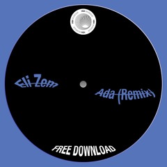 Eli Zem - Ada (Remix)(Free Download)