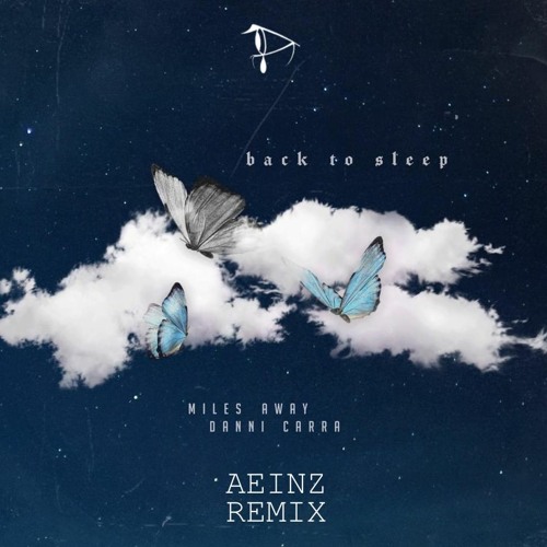 Miles Away & Danni Carra - Back To Sleep (AEINZ Remix)