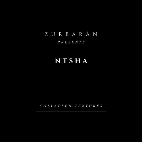 Zurbarån presents - NTSHA - Collapsed Textures