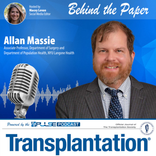 Episode 8: Behind The Paper with Allan Massie - Transplantation Journal