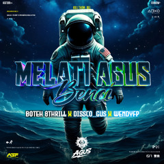 BTH 8THRILL - MELATI AGUS BENCI - ( DISSCO_GUS X WENDYFP ) #SUPERDUPEREXSPRESS