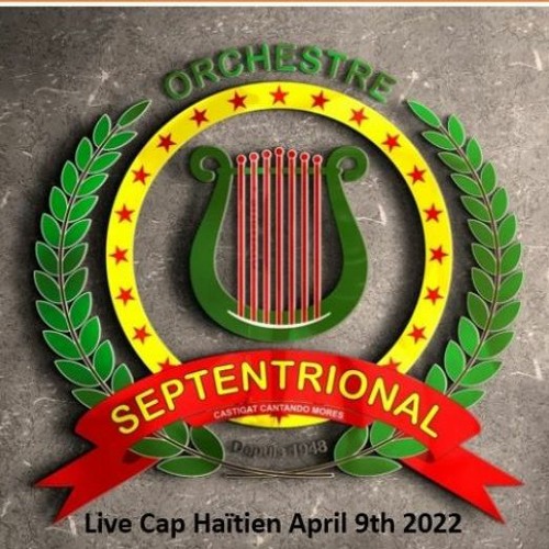 Orchestre Septentrional - Chanpèt Lakay Live Cap Haitien April 9th 2022