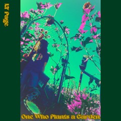 One Who Plants a Garden