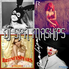 Love Again x Only Girl x Circus ft. Rihanna x Britney x Ariana x Dua Lipa [DJ SPA MASHUP]