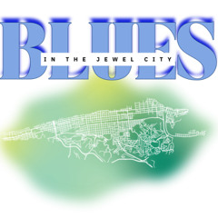 Blues in the Jewel City episode 5 6-30-25