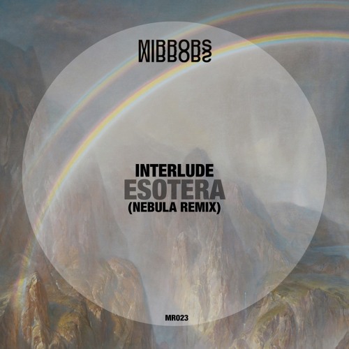Interlude - Esotera (Nebula (AR) Remix) [Mirrors]