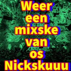 Weer een Mixske van os Nickskuuu