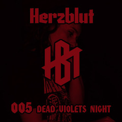 Herzblut Podcast #005 - Dead Violets Night