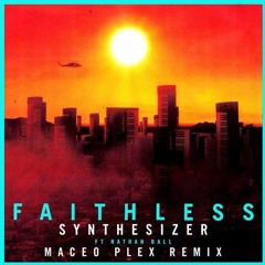 Maceo Plex Remix of "Synthesizer" by Faithless.  Out now