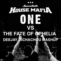 one vs the fate of ophelia ( Deejay Michachou mashup )