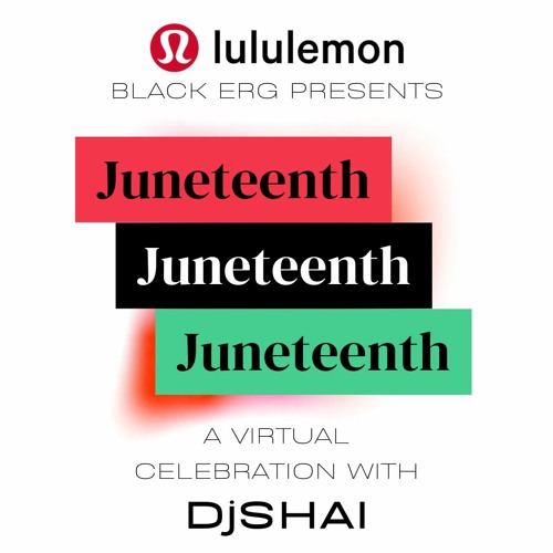 lululemon Juneteenth Virtual Celebration with DjShai