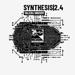 Valera Unusov - Synthesis2.4 [OUT May 10, 2024]