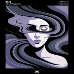 TP PREMIERE: Dahl - Inhuman Code (Original Mix)
