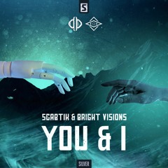 Scabtik & Bright Visions - You & I