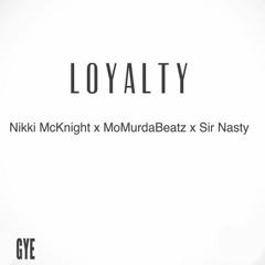 Loyalty (feat. Nikki McKnight & Sir Nasty)