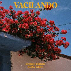 George Sorrow ft. Sasha Wrist - Vacilando
