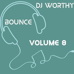 DJ Worthy Bounce Volume 8