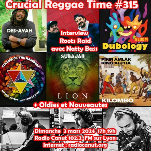 Crucial Reggae Time #315 03032024 2h Interview Roots Raid + Tribute to  Petaah Morgan + Nouveautés