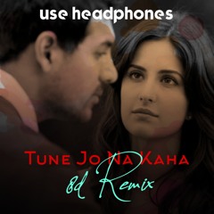 Tune Jo Na Kaha - 8D Remix