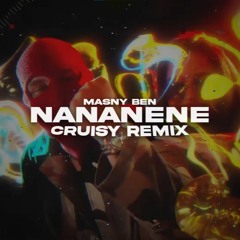 MASNY BEN - NANANENE (Cruisy Remix)