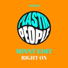 PREMIERE: MiNNt Edit- Right On [Plastik People Digital]