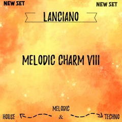 Melodic Charm VIII (Mixed By Lanciano)