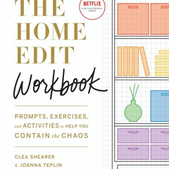 [PDF Download] The Home Edit Workbook: Prompts, Activities, and Gold Stars to Help You Contain the C