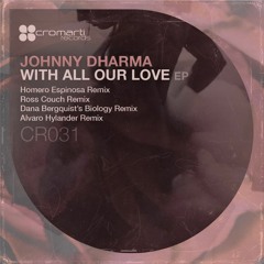 Johnny Dharma - With All Our Love (Ross Couch Remix)