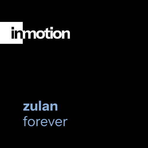 Forever (inmotion bootleg) - Zulan (FREE DOWNLOAD)