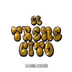 LA LOGIA FT RAZZER EL TRENECITO
