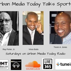 Urban Media Today Talks Sports (July 17)