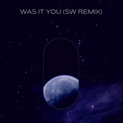 Au5-was it you(SWOO:M Remix)