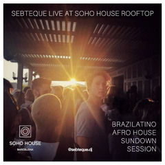 Live at Soho House Rooftop Barcelona Brazilatino Afro House Sundown Session