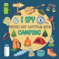 READ PDF 💕 I Spy with my Little eye Camping: Picture puzzle book for 2-5 year old ki