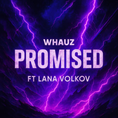 Promised (Ft Lana Volkov) [FREE DOWNLOAD]