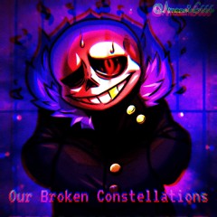Our Broken Constellations {Crystallized}