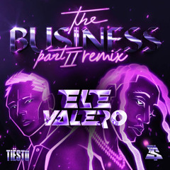 Tiësto Feat. Dolla $ign - The Business, Pt. II. (Ele Valero Remix)