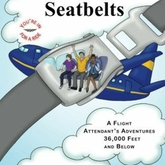 [View] EPUB 💝 Fasten Your Seatbelts: A Flight Attendant's Adventures 36,000 Feet and