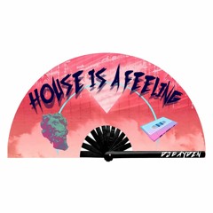House Is A Feeling #1